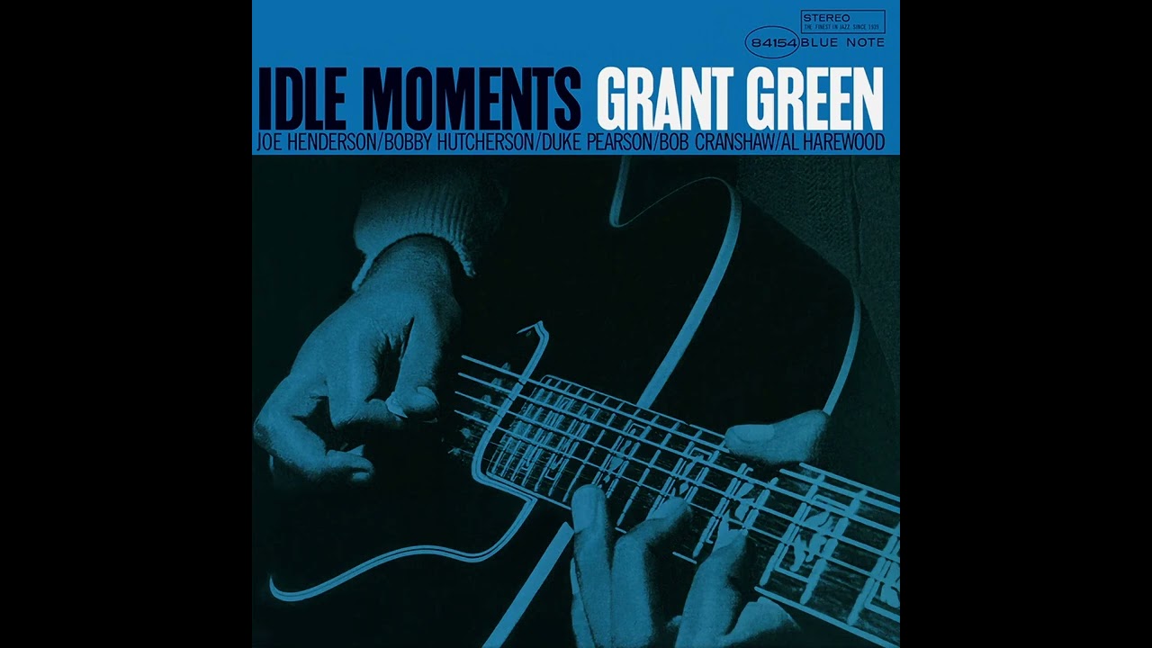 Grant Green - Idle Moments (Full Album Remastered 2024)