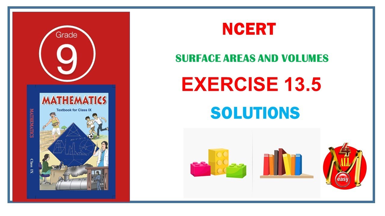 CBSE CLASS 9 MATH SURFACE AREA AND VOLUME EXERCISE 13. 5  SOLUTIONS