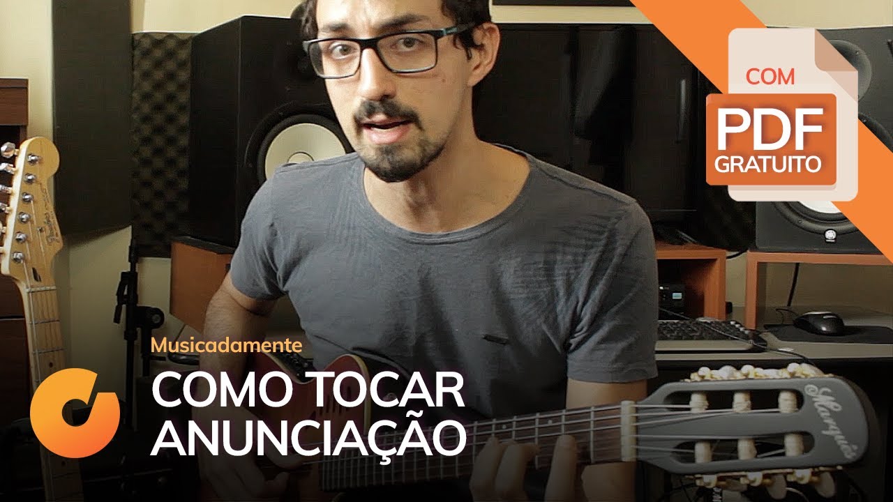 ANUNCIAÇÃO - Como Tocar no Violão - com Material Complementar