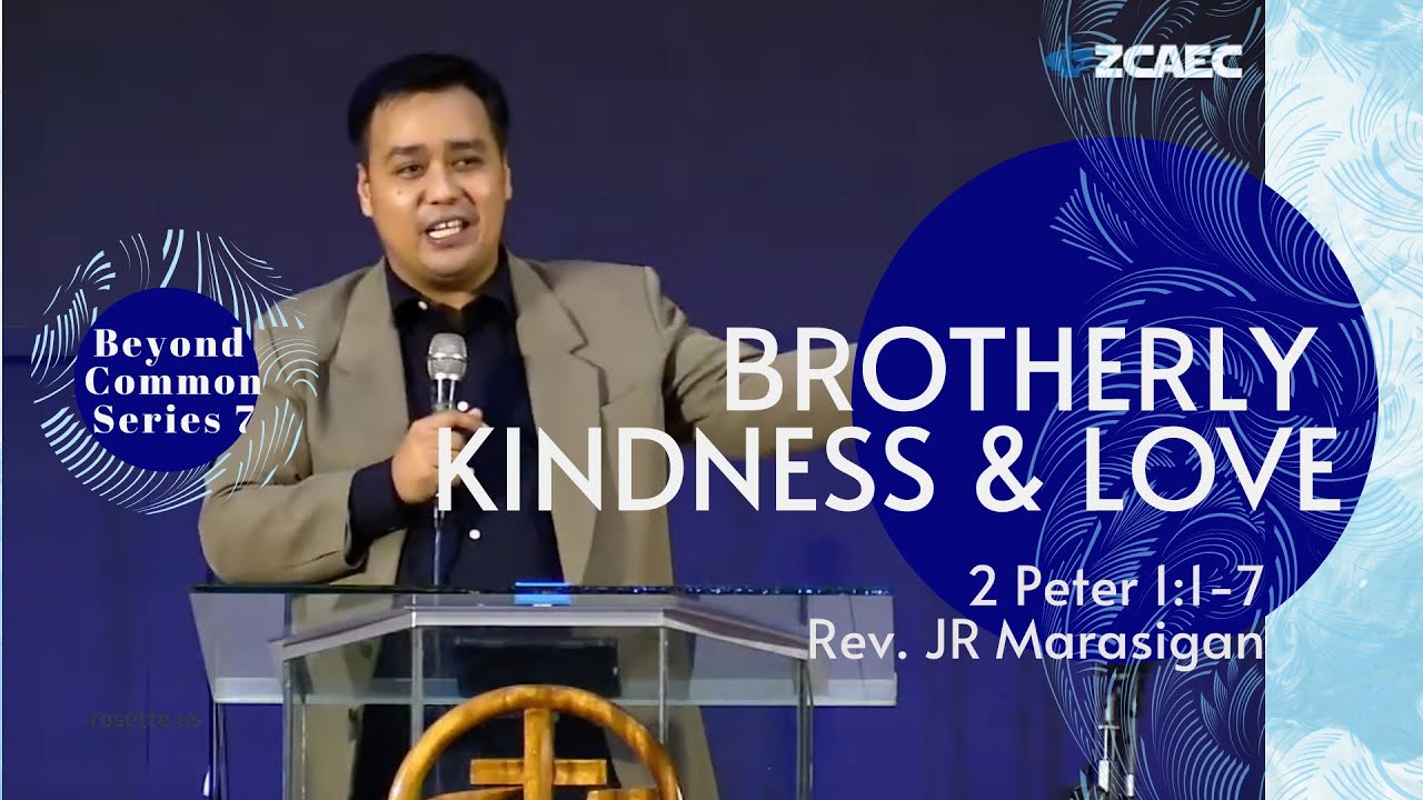 BEYOND COMMON Sermon 7: BROTHERLY KINDNESS AND LOVE | Rev. JR Marasigan | Full Sermon Video