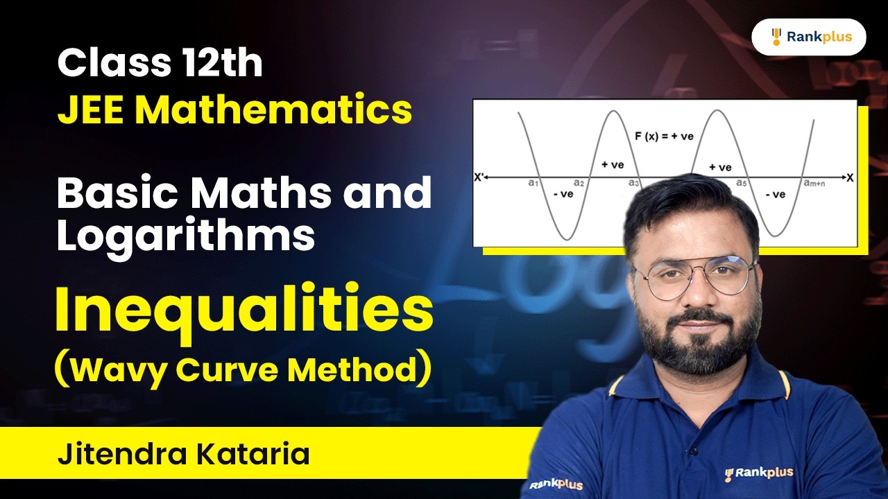 Basic Maths and Logarithms | Inequalities (Wavy Curve Method) | Class 12th | JEE Mathematics