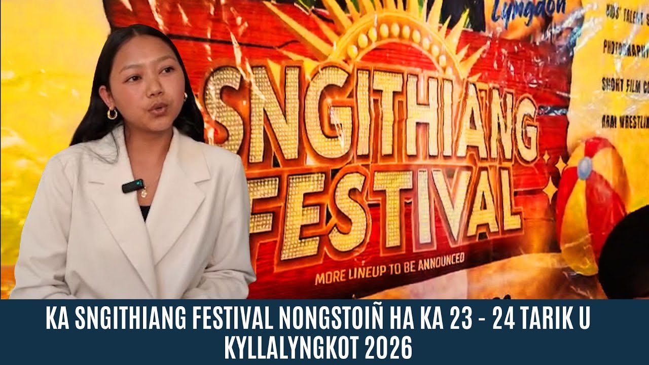 KA SNGITHIANG FESTIVAL NONGSTOIÑ HA KA 23 - 24 TARIK U KYLLALYNGKOT 2026