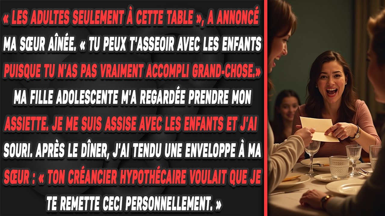 « Les adultes seulement à cette table », a annoncé ma sœur aînée. Tu peux t'asseoir avec les enfants