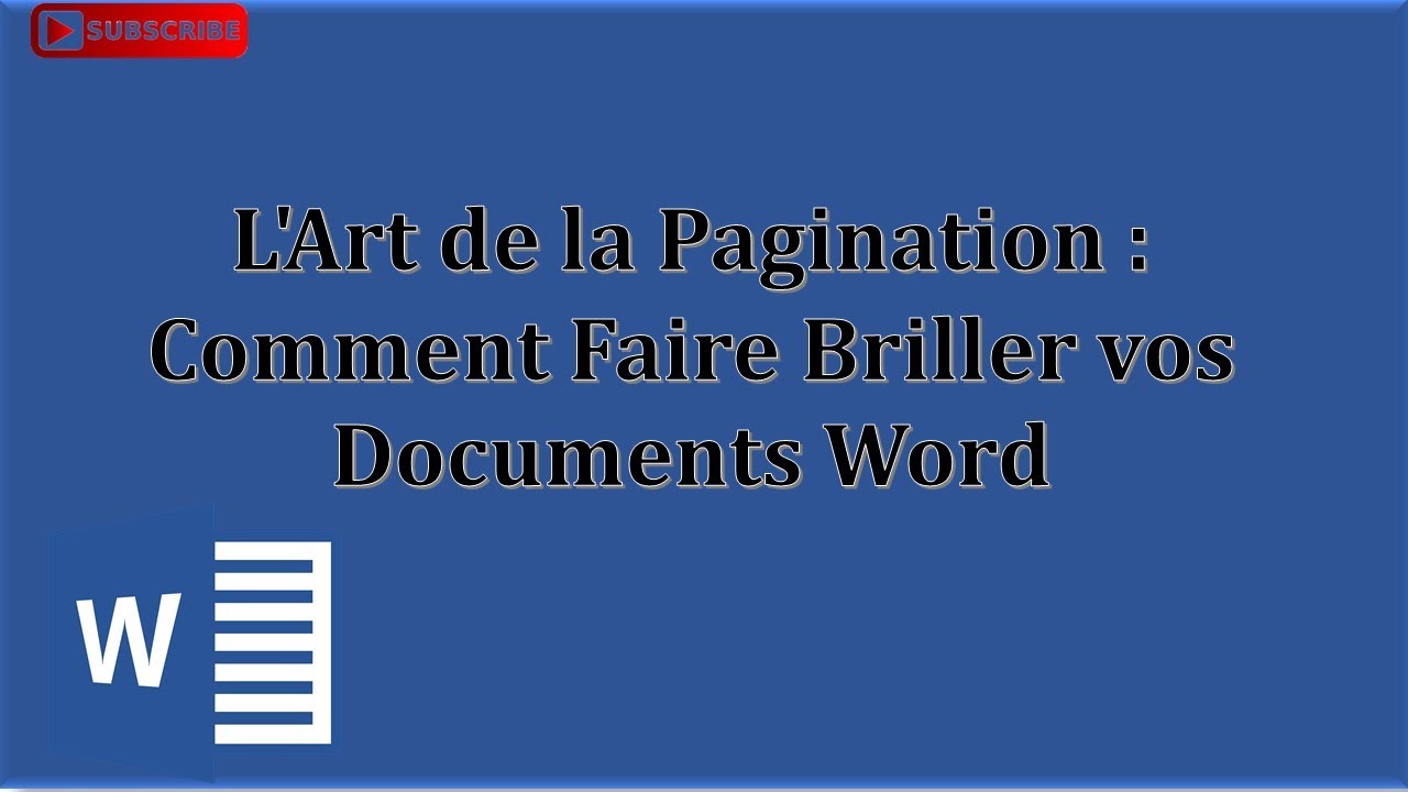 L'Art de la Pagination : Comment Faire Briller vos Documents Word