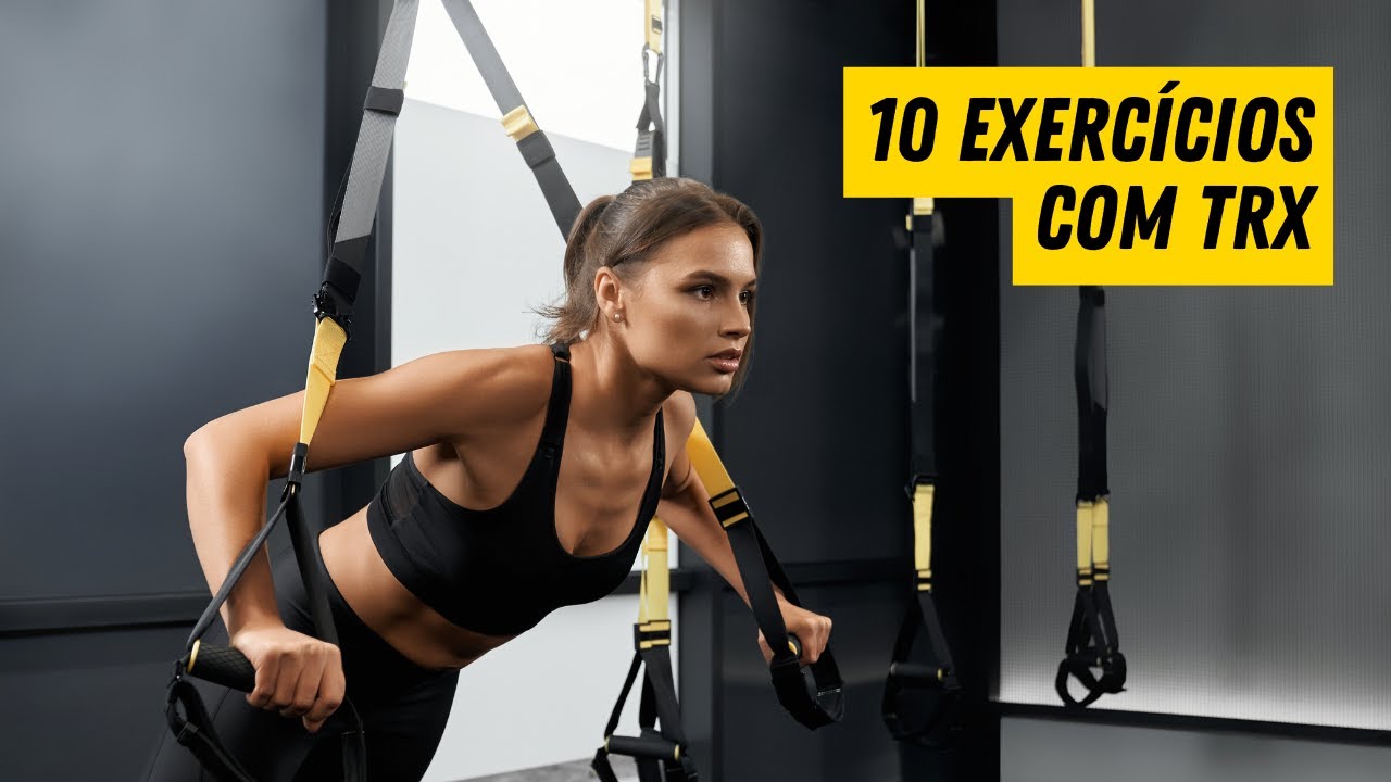 10 EXERCÍCIOS COM TRX PRA VOCÊ TREINAR EM CASA 🔥 | Natural Fitness
