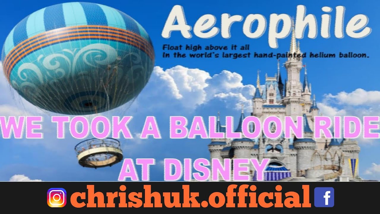 Aerophile the worlds largest helium balloon ride at walt Disney World - Disney springs only $10