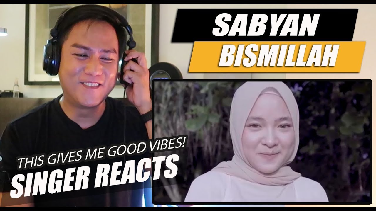 SABYAN - BISMILLAH | SINGER REACTION