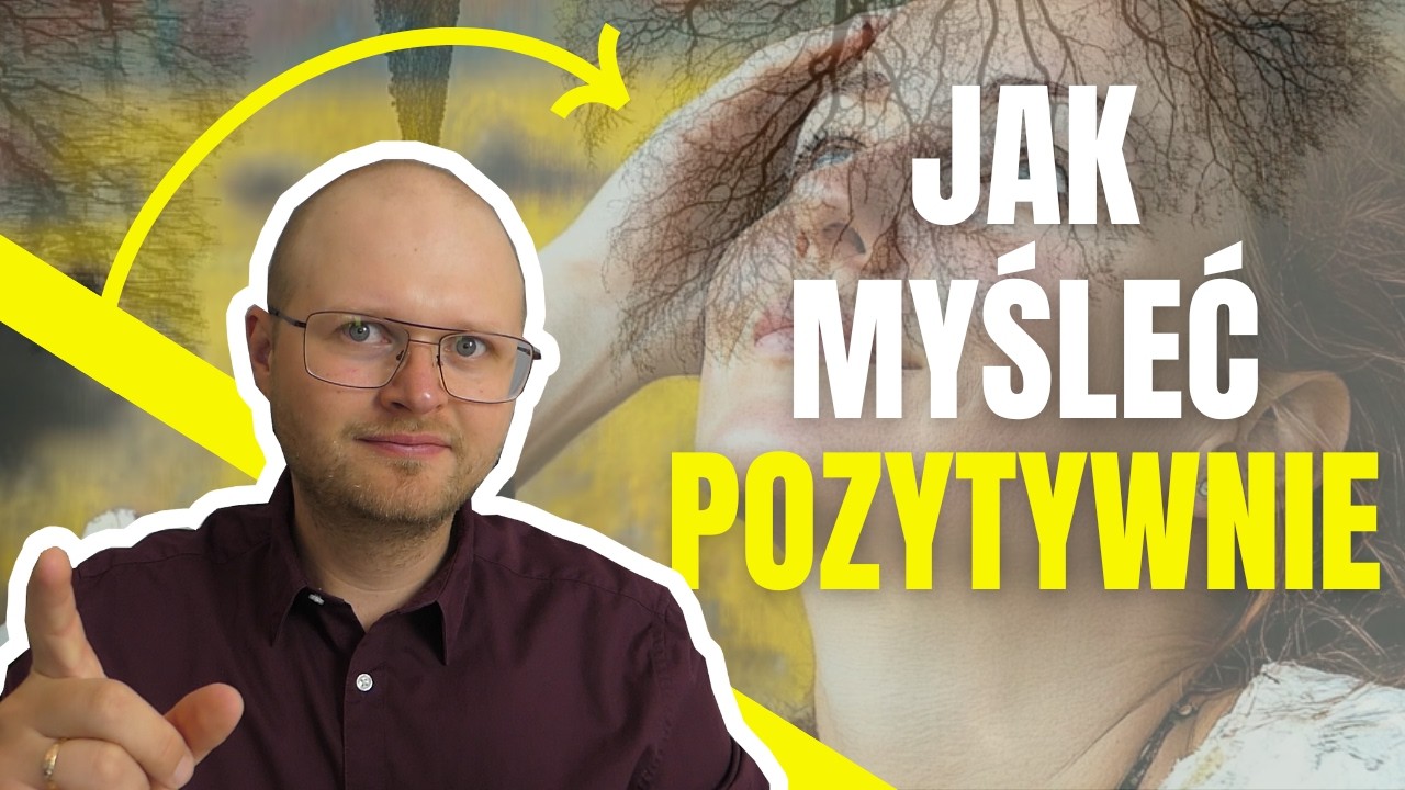 Jak zachować Pozytywne Myślenie, gdy życie rzuca Ci kłody pod nogi?