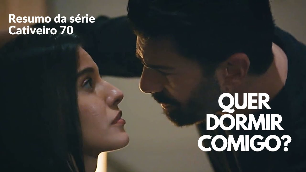 Resumo da s&eacute;rie: Cativeiro 70 | LIRA TEM MEDO DE ORHUN