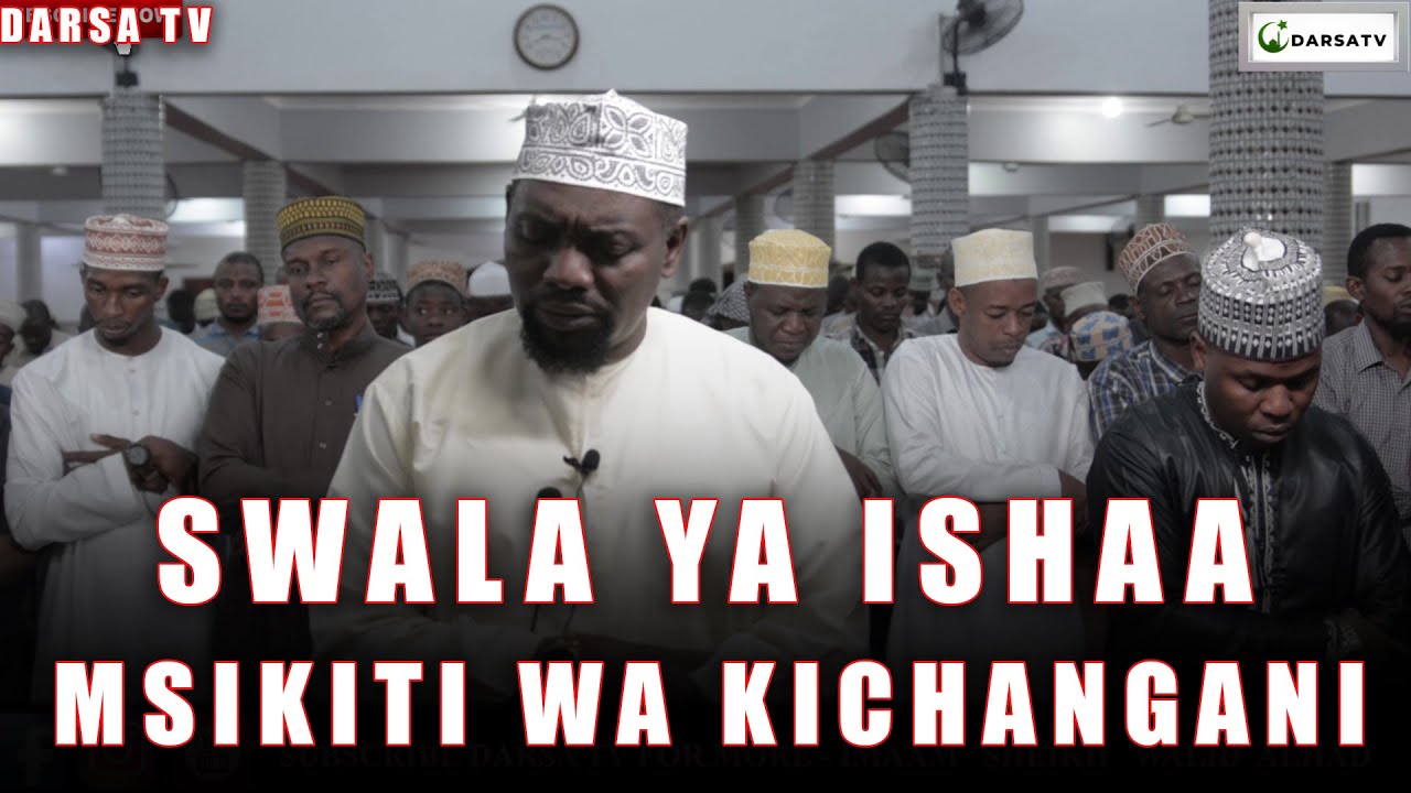 Swala Ya Ishaa  / Masjid Kichangani /  Imaam Sheikh Walid Alhad Omari
