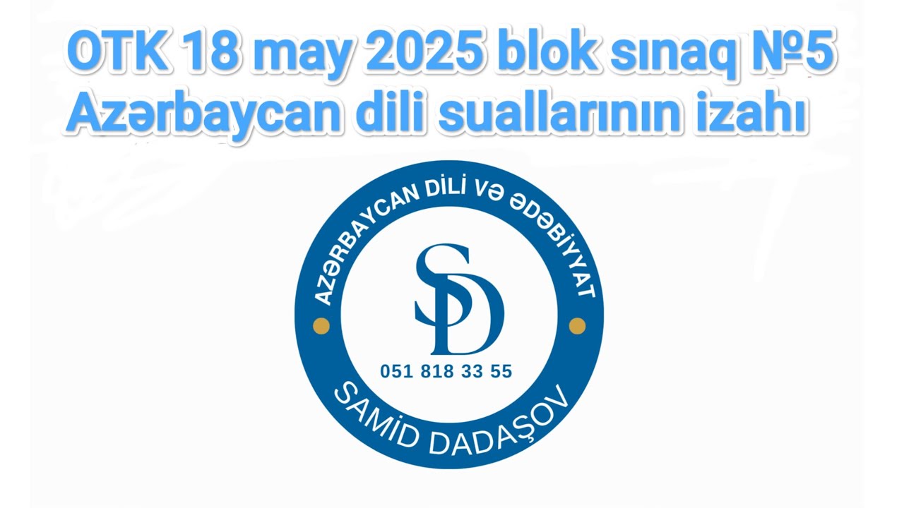 OTK - 11 sinif 18 may 2025 Azərbaycan dili suallarının izahı #dim#otk #mqm #blok