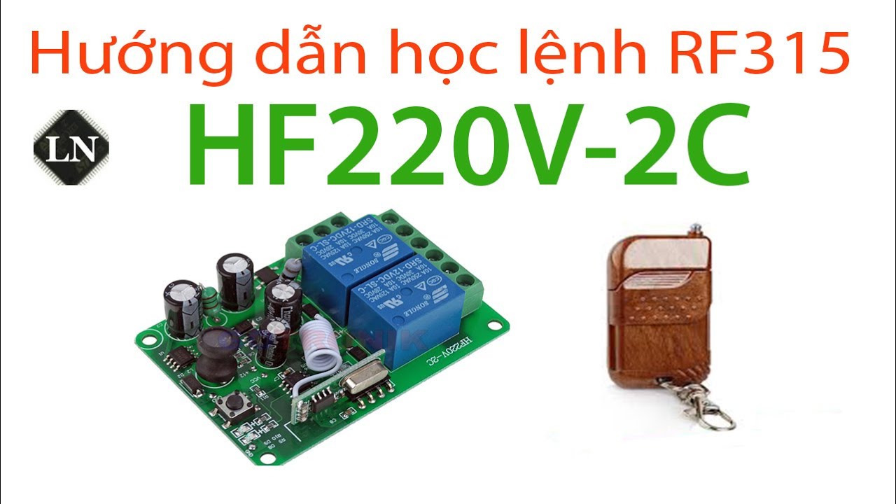Hướng dẫn sử dụng bộ thu học lệnh RF315 2 kênh HF220V-2C | Điện Tử Lê Nguyên