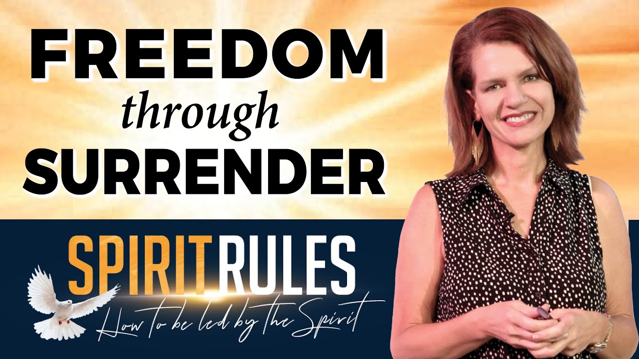 Freedom through Surrender being Led by the Holy Spirit