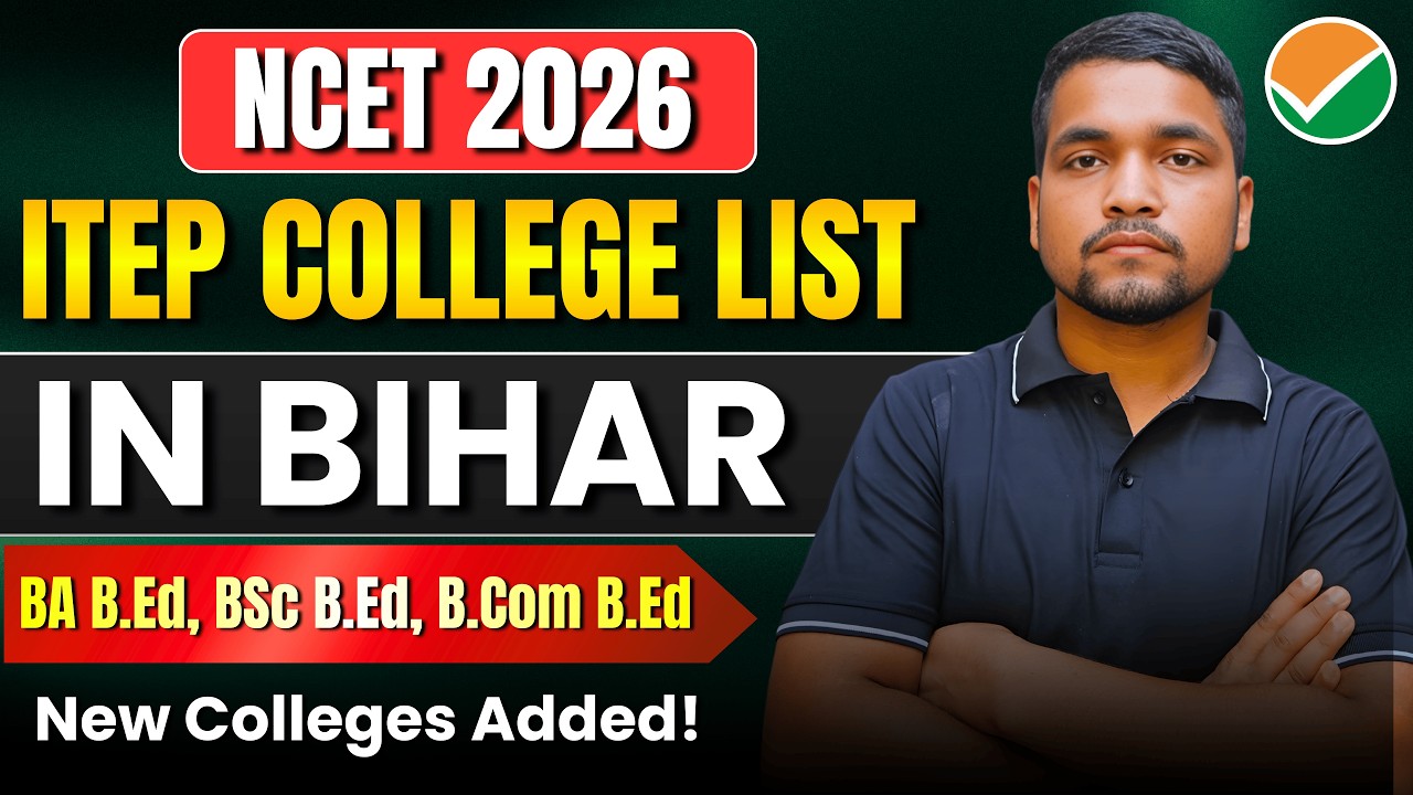 Bihar ITEP New College List In NCET 2026 | BA B.Ed, BSc B.Ed & BCom B.Ed College List Bihar | CUSB