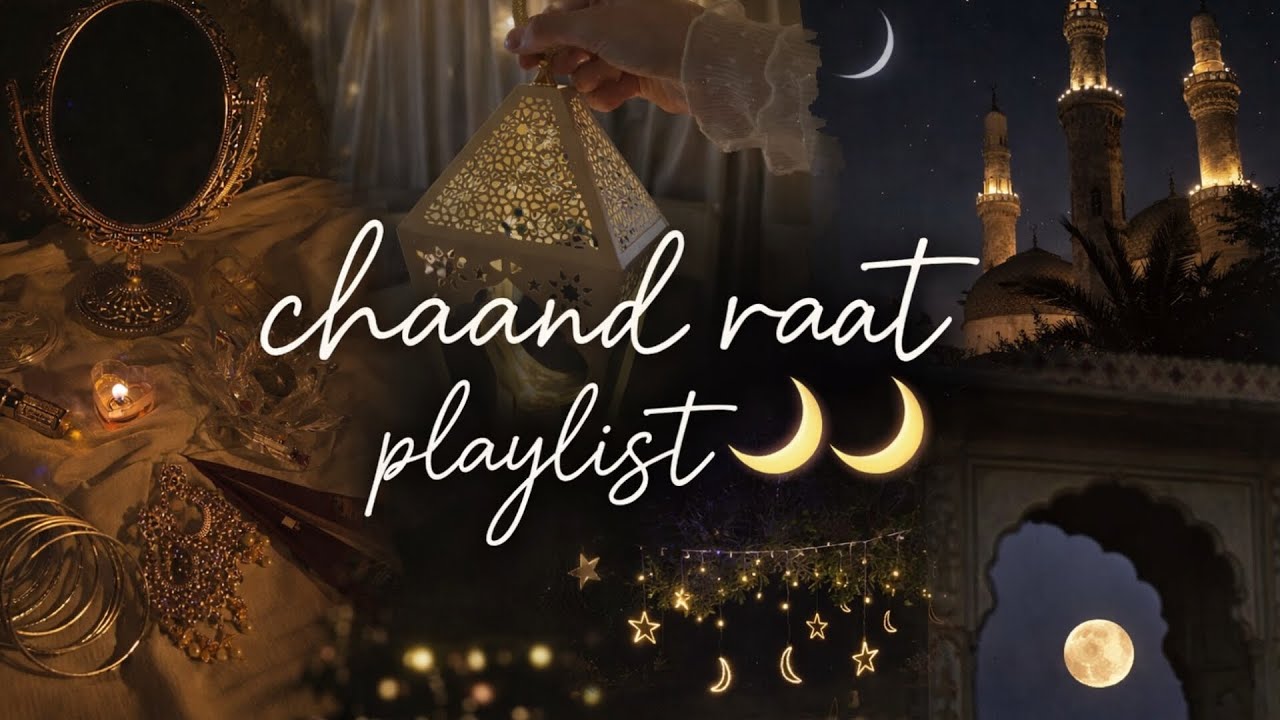 Aesthetic Chaand Raat Playlist 🌙✨ Romantic Songs for Eid Night