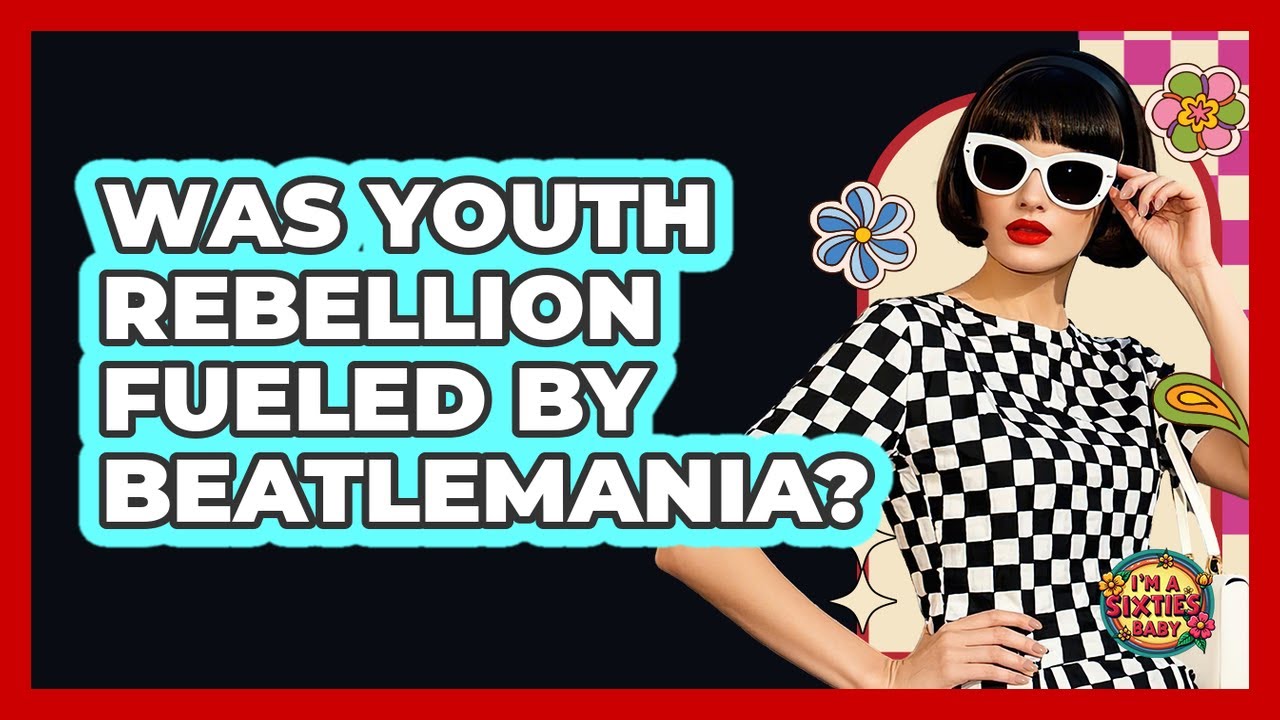 Was Youth Rebellion Fueled By Beatlemania?