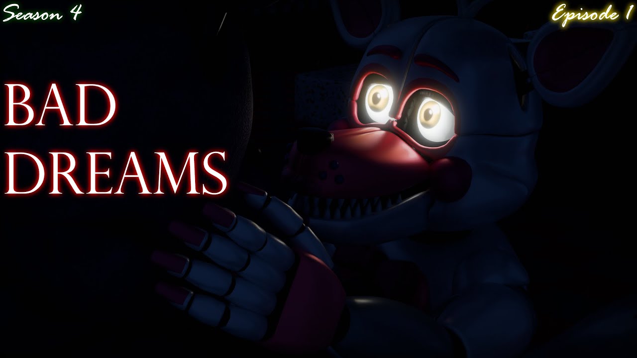 [FNAF SFM] Season 4: Episode 1: Bad Dreams