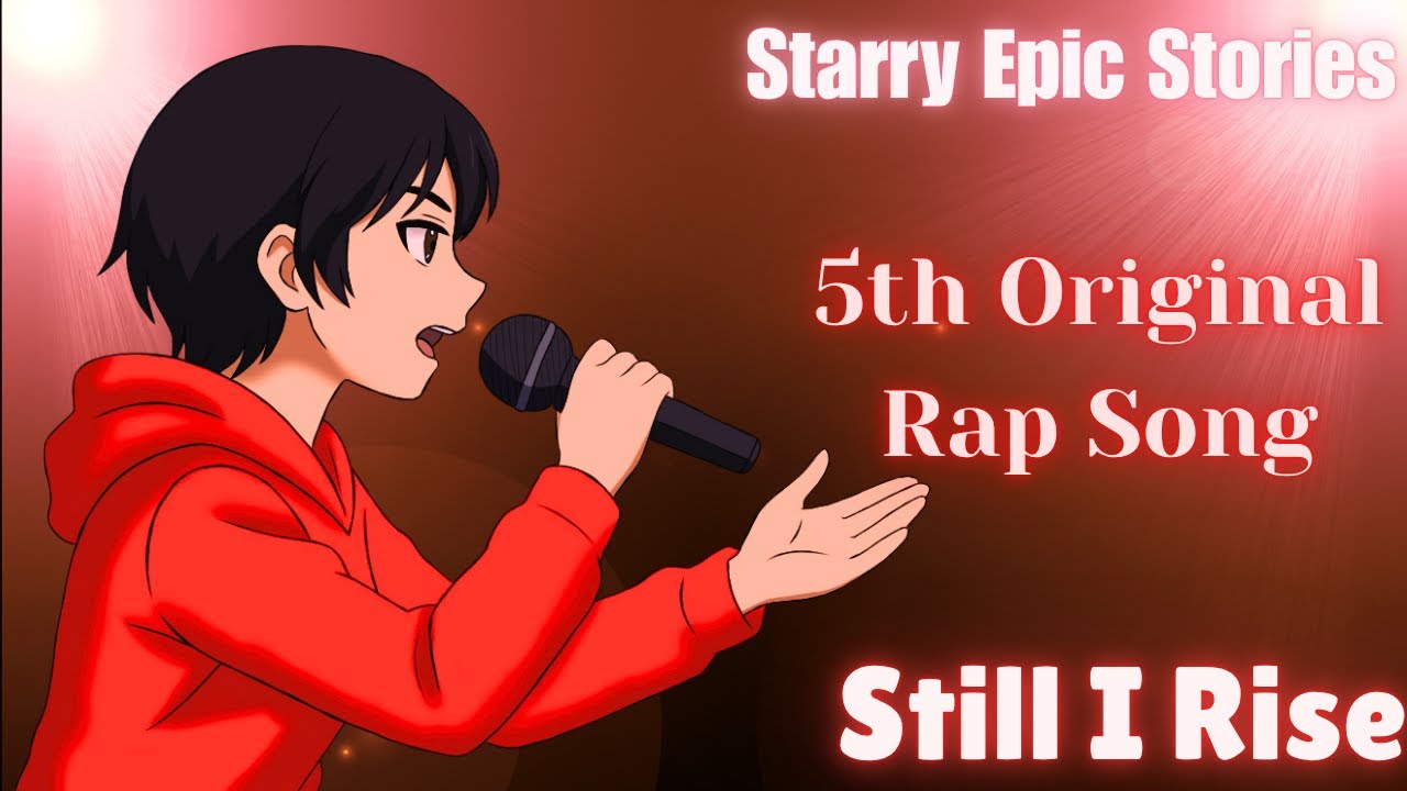 Still Rise - 5th Original Rap Song [Music Lyrics] [Rap Song] [Still I Rise]
