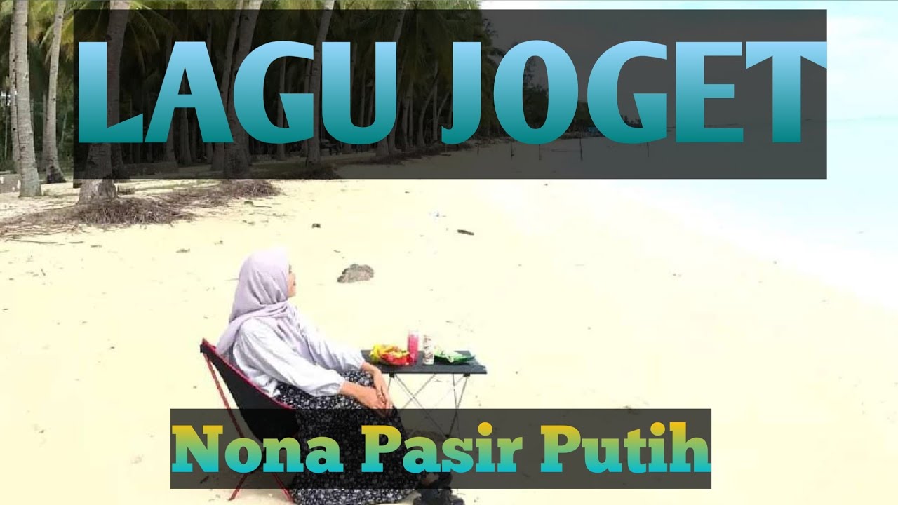 LAGU JOGET | | Nona Pasir Putih 💯🎶🎵