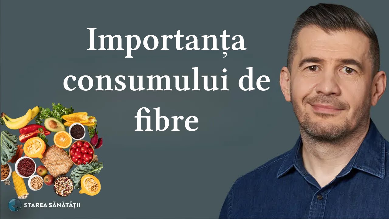 Importanța consumului de fibre | Starea Sănătății