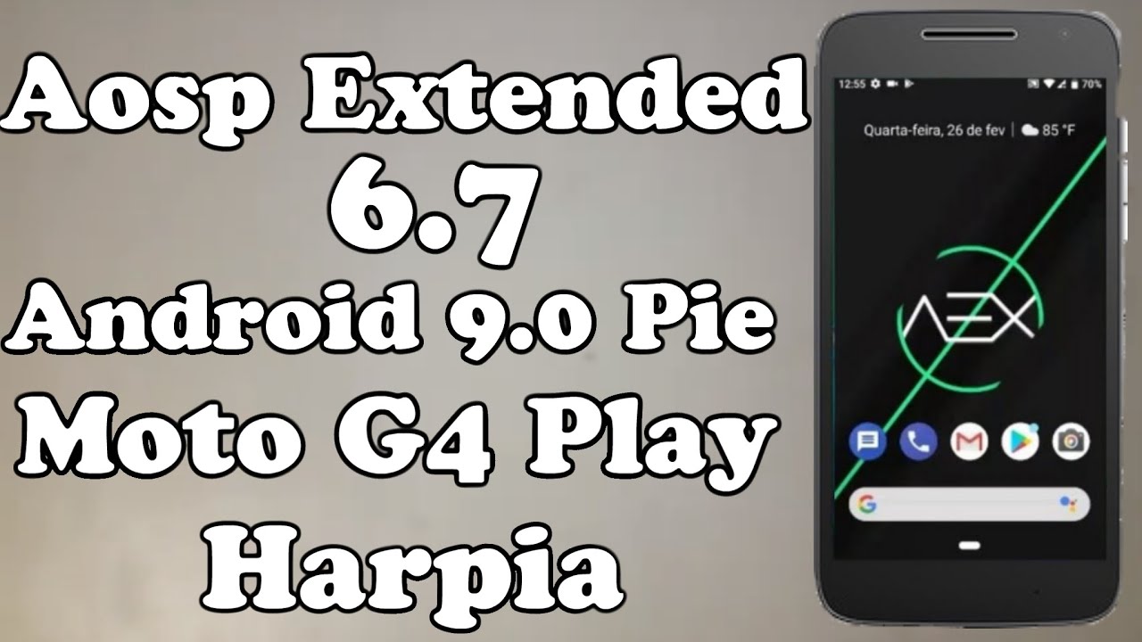 Aosp Extended 6.7 |Android 9.0|MotoG4Play.