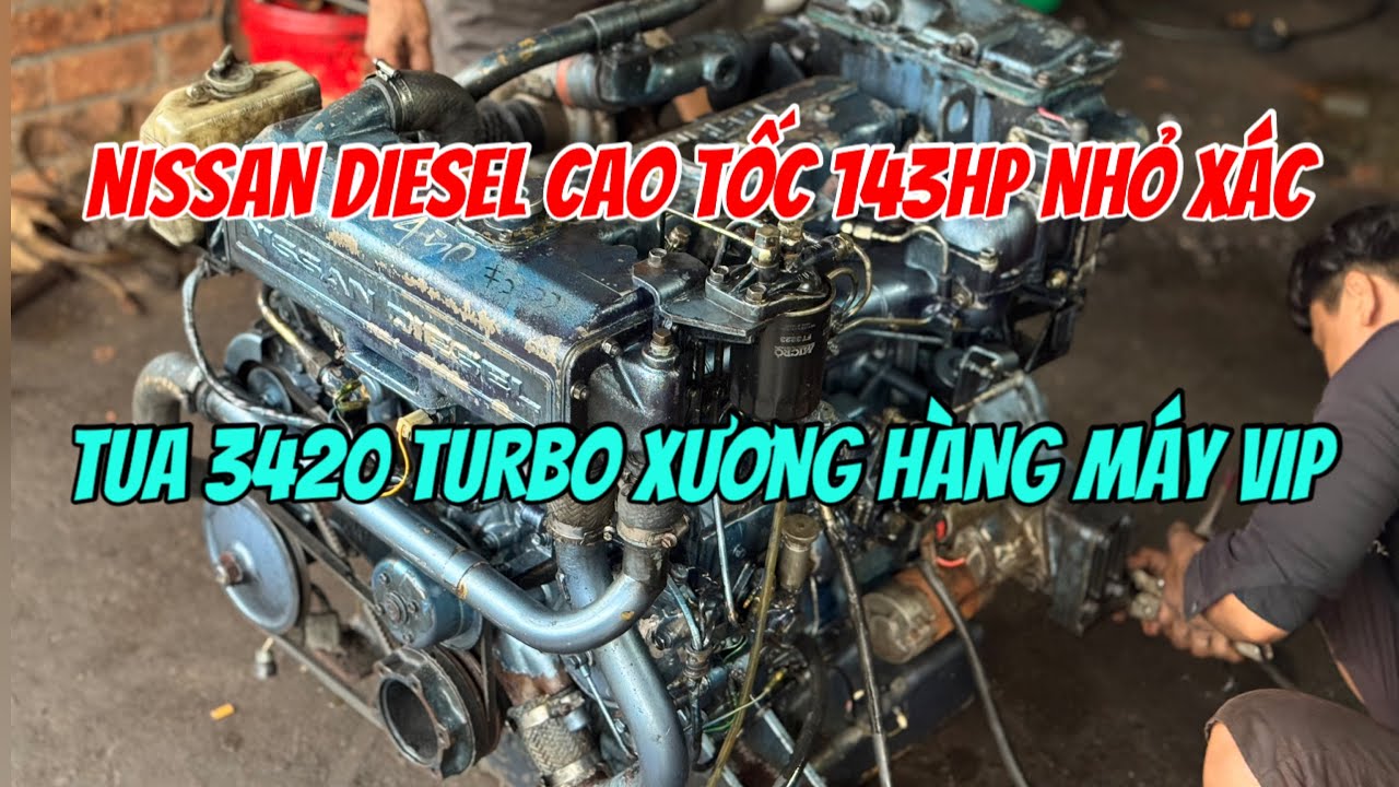 Bán Động Cơ Cao Tốc Nissan Diesel FD35 143hp 3410rpm Turbo 65tr Zin 0966,435,335 Chủ Bãi| Tâm Vlog