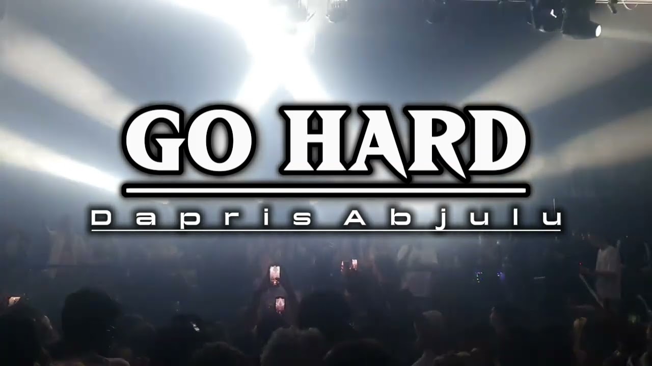 GO HARD - (Dapris Abjulu) - Fvnky Break - 2025