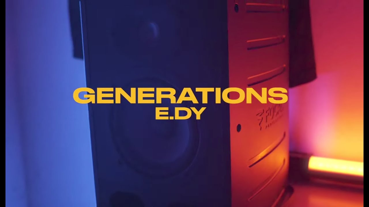 E.Dy - Générations (Clip Officiel)