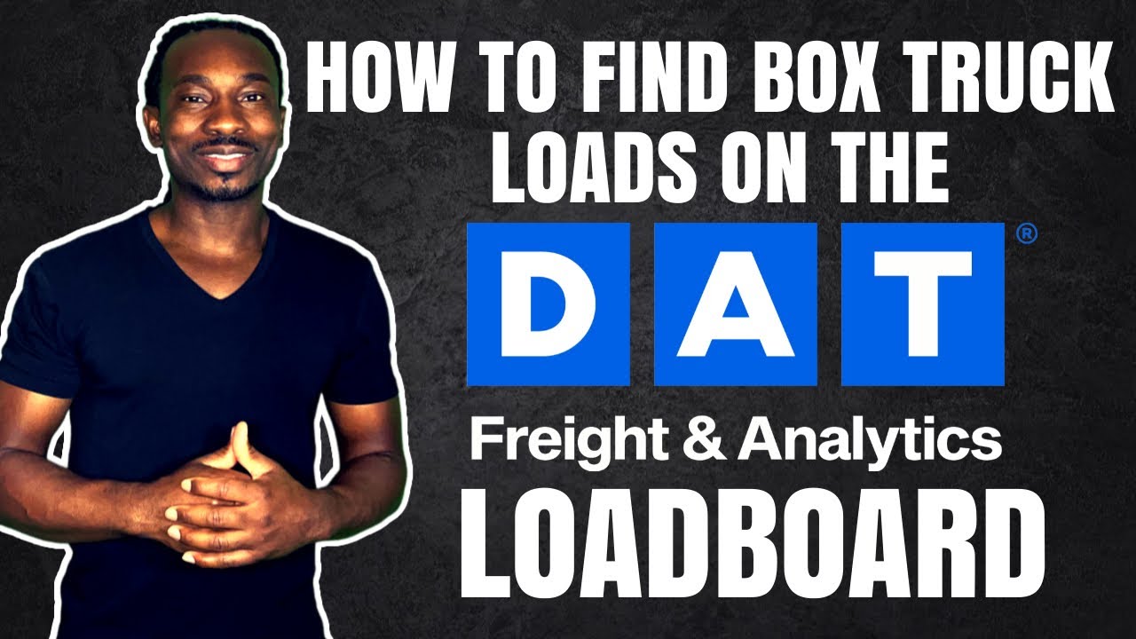 How To Find Box Truck Loads On The DAT Loadboard