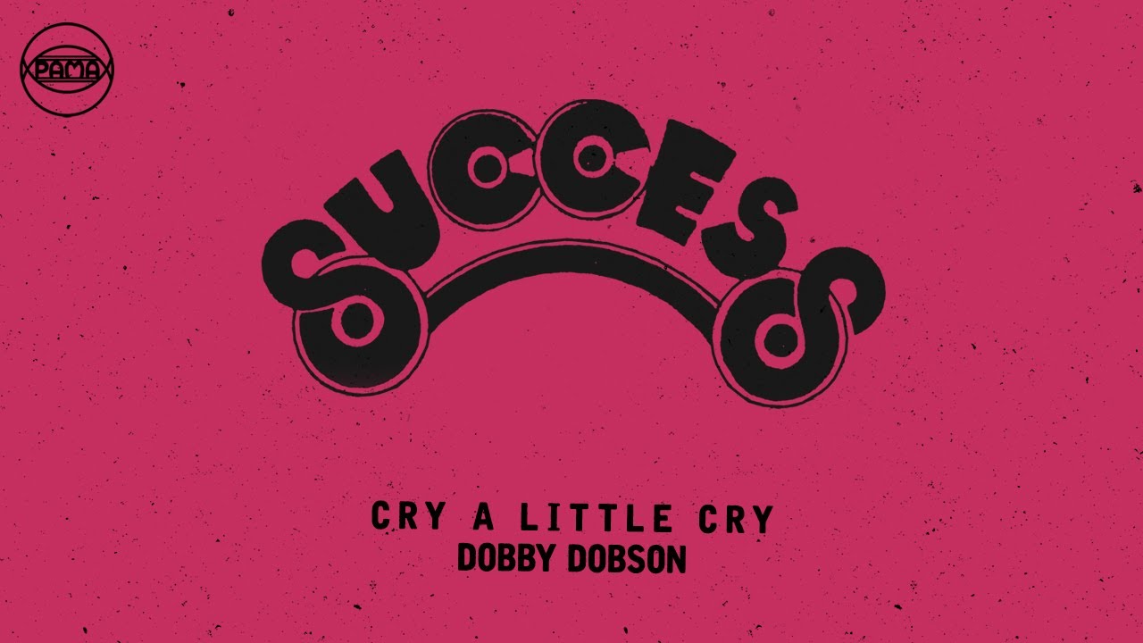 Dobby Dobson - Cry A Little Cry (Official Audio) | Pama Records