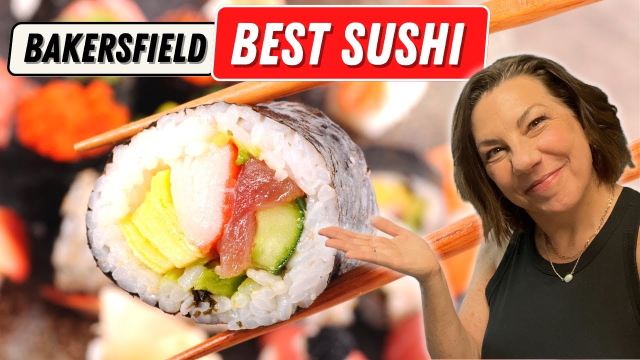 Top 5 Best Places Sushi In Bakersfield: A Locals Guide To Sushi in 2023