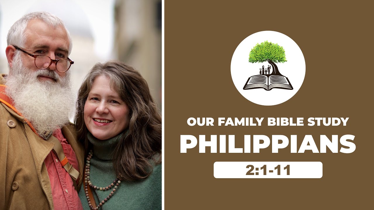 A Family’s Bible Study - Philippians 2:1-11 (4/10)