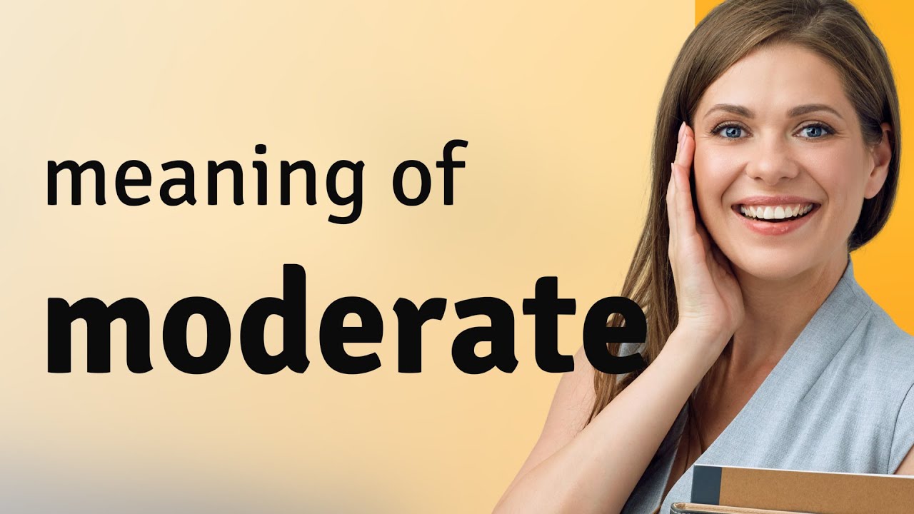 Moderate — what is MODERATE definition