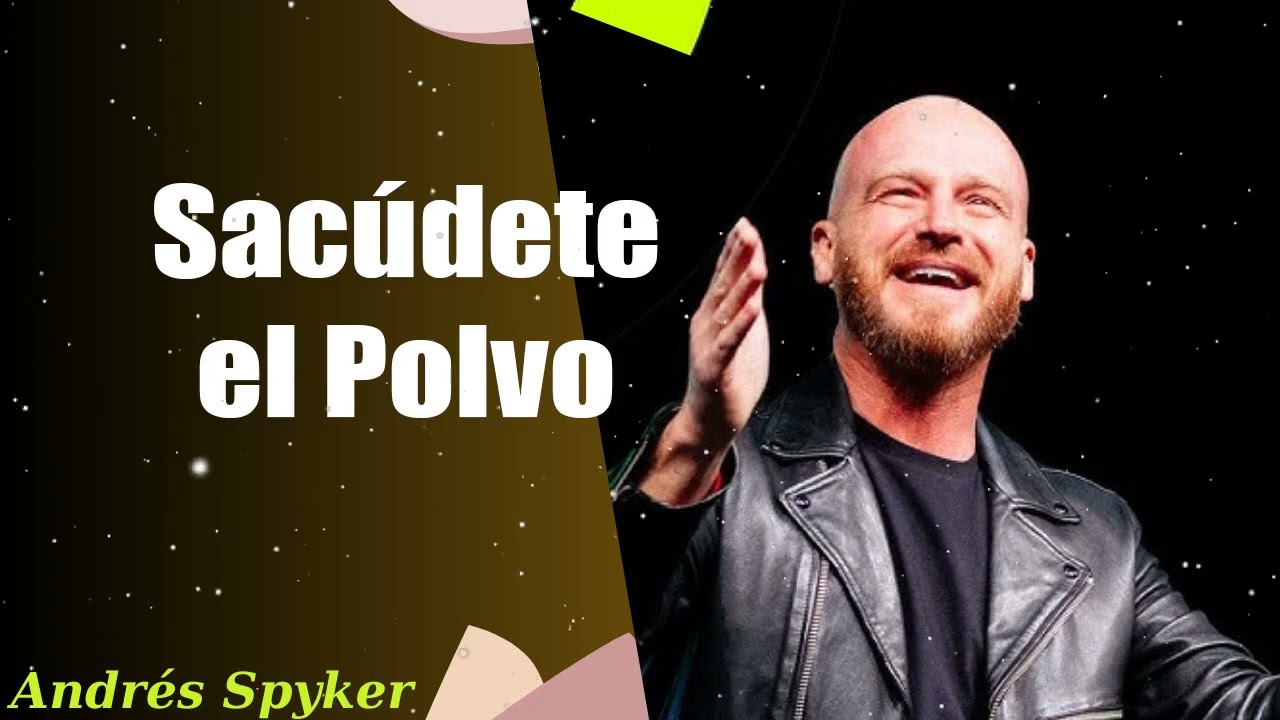 Andrés Spyker - Sacúdete el Polvo