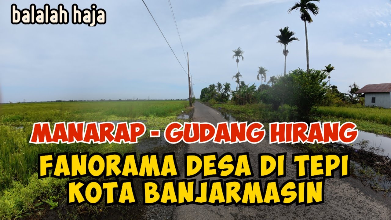 Balalah Haja : Jalan Tambus Manarap - Gudang Hirang#banjarmasin #jalanjalan #jalan 