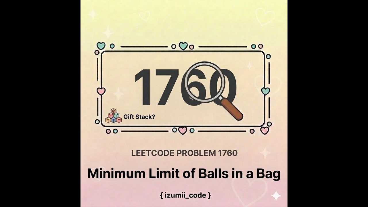 LeetCode 1760 - Minimum Limit of Balls in a Bag | Binary Search | O(n log m)