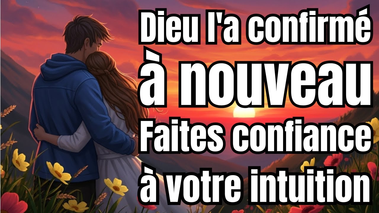Dieu dit : J'ai confirmé cette personne à plusieurs reprises | Message spirituel divin sur l'amour