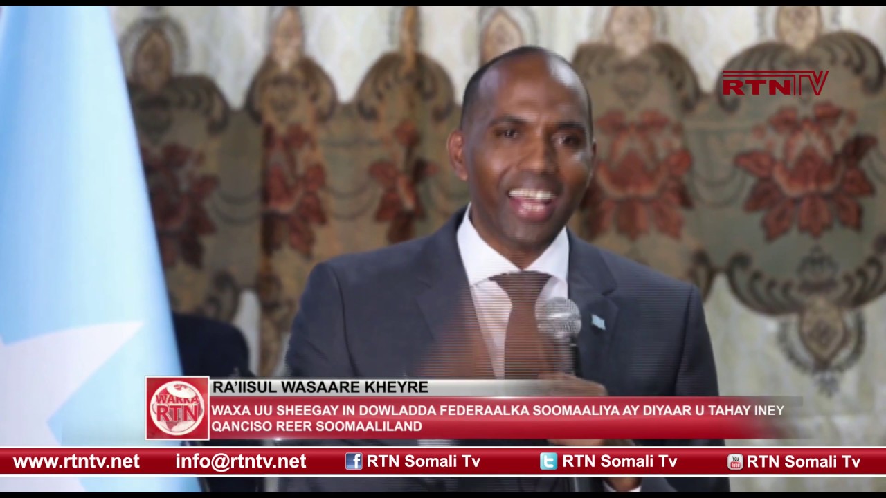 RW  Xasan Cali Kheyre :Somaliland waan jecelnahay wax walbo oo midnimo ah waan u