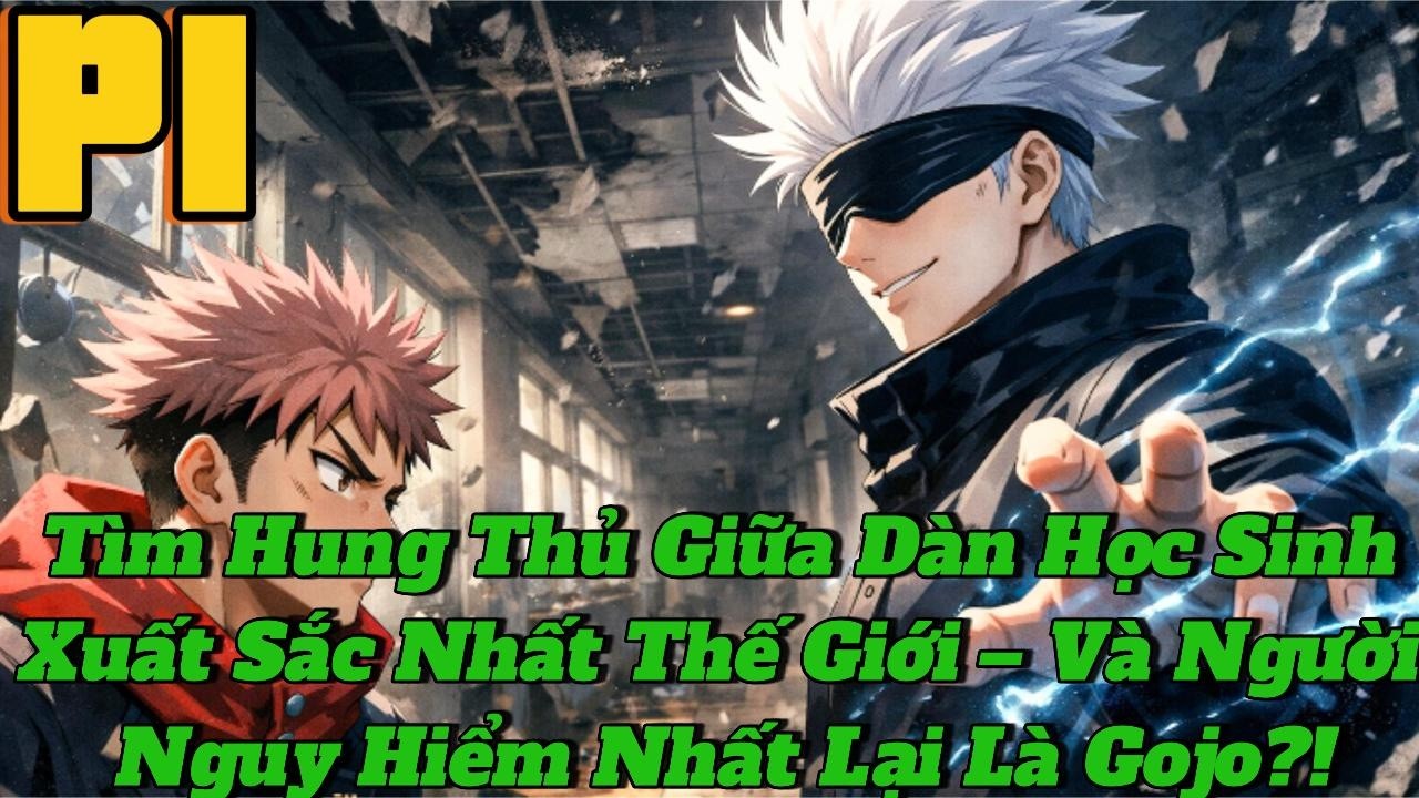 Tìm Hung Thủ Giữa Dàn Học Sinh Xuất Sắc Nhất Thế Giới Và Người Nguy Hiểm Nhất Lại Là Gojo