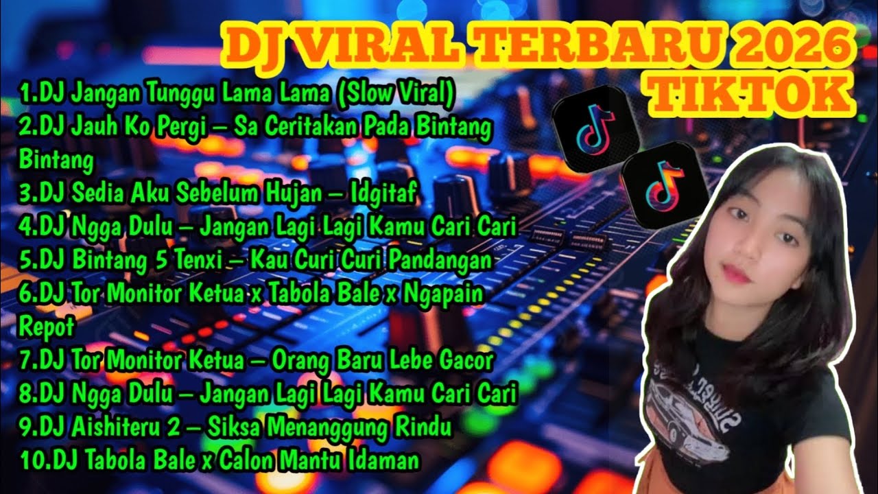 DJ VIRAL TIKTOK TERBARU 2026 TANPA IKLAN