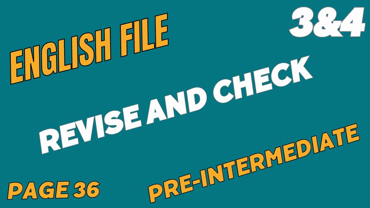 Файл с материалами по английскому языку, уровень Pre-Intermediate, повторение и проверка 3 и 4, с...
