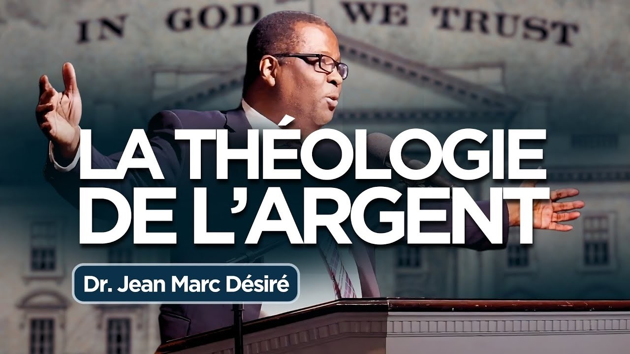 LA THÉOLOGIE DE L'ARGENT - Étude Biblique par Dr. Jean Marc Désiré