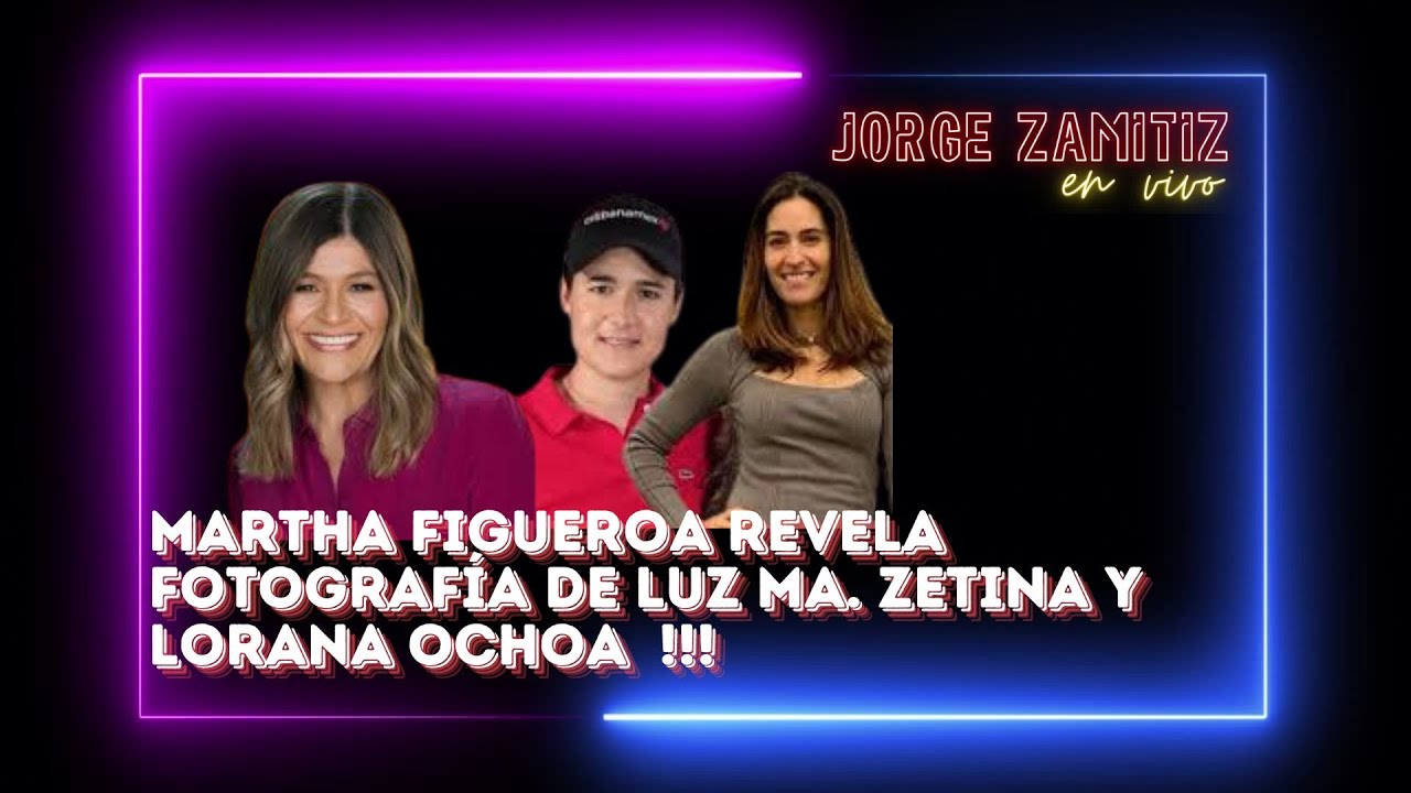 MARTHA FIGUEROA REVELA FOTOGRAFÍA DE LUZ MA. ZETINA Y LORENA OCHOA #espectaculo