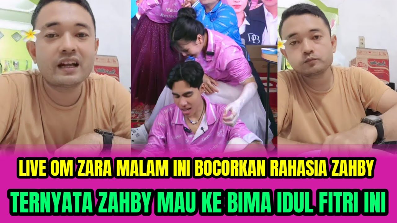 LIVE OM ZAHRA MALAM INI BOCORKAN RAHASIA ZAHBY❗TERNYATA ZAHBY MAU KE BIMA IDUL FITRI INI ‼️