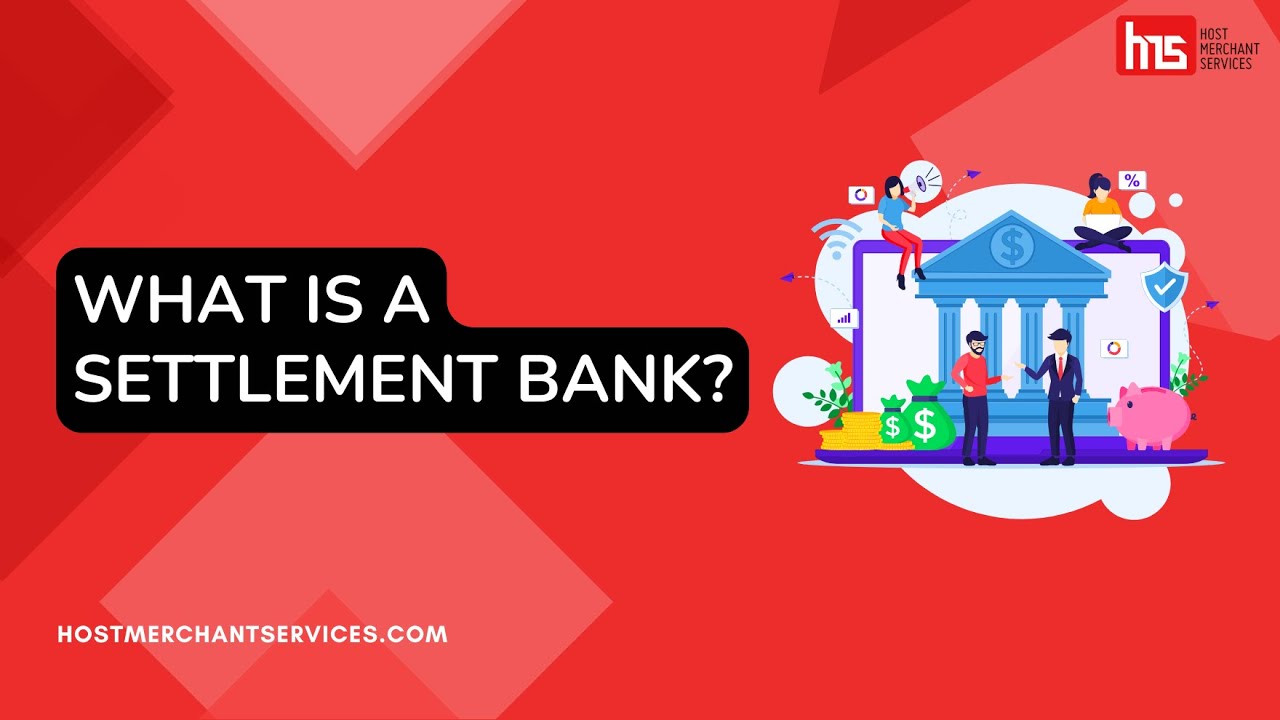 What Is A Settlement Bank?