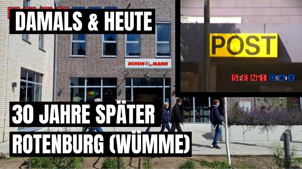 Rotenburg (W&uuml;mme) 30 Jahre sp&auml;ter (DAMALS & HEUTE)