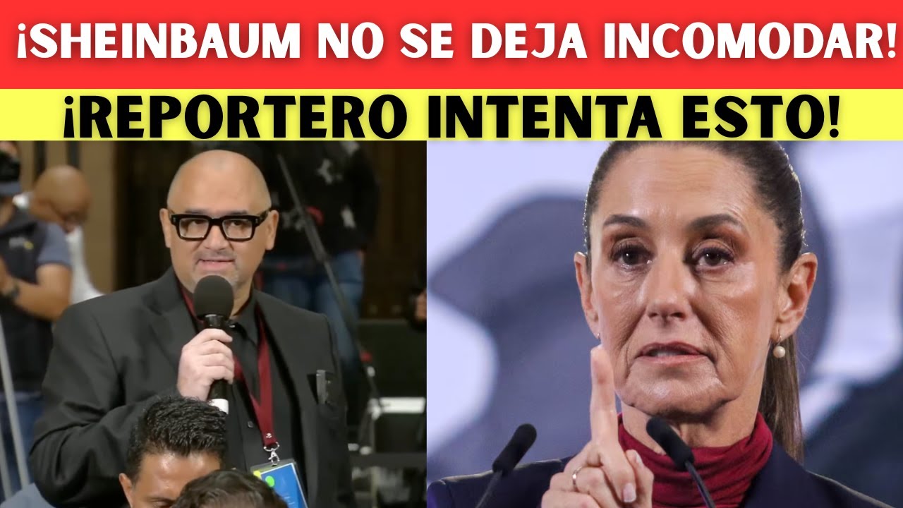 MIRA: TENSI&Oacute;N EN LA MA&Ntilde;ANERA REPORTERO INTENTA INCOMODAR A CLAUDIA SHEINBAUM