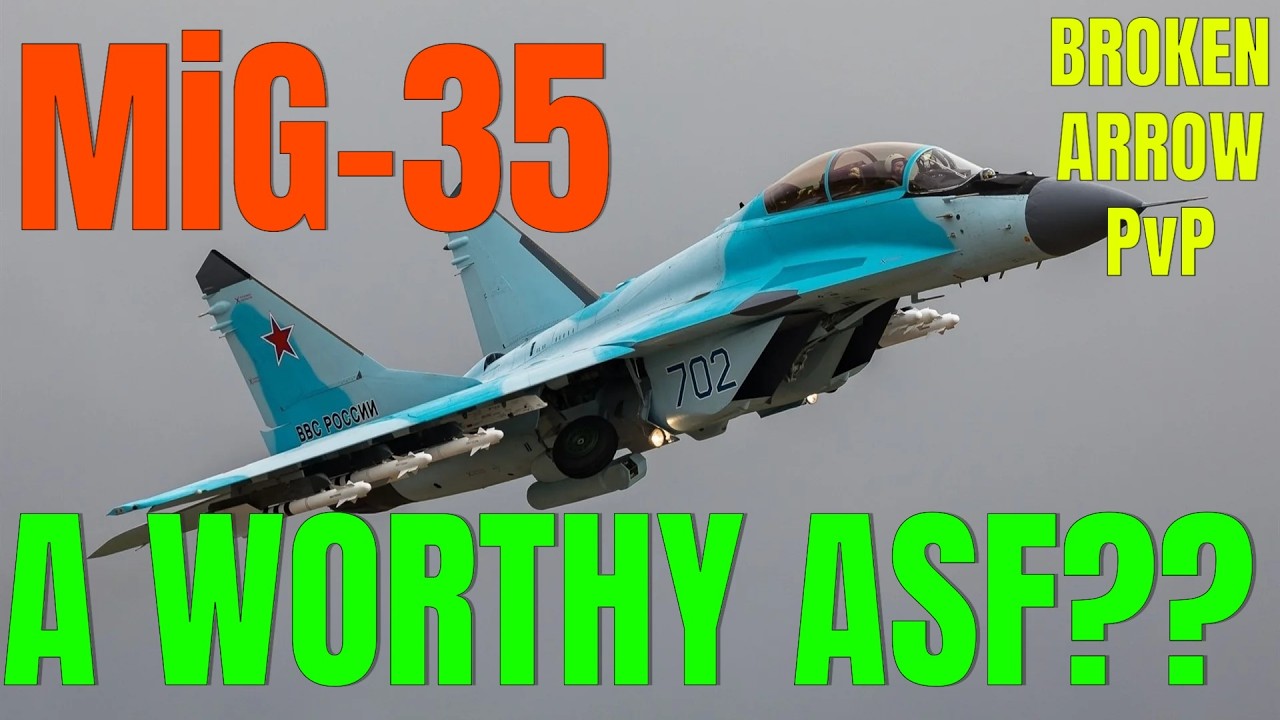 Using MiG-35 in ASF Role... Does It Work?? (ELO 2,766) | Broken Arrow PvP