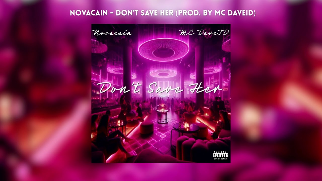 Novacain - Don't Save Her (Prod. By MC DaveID)