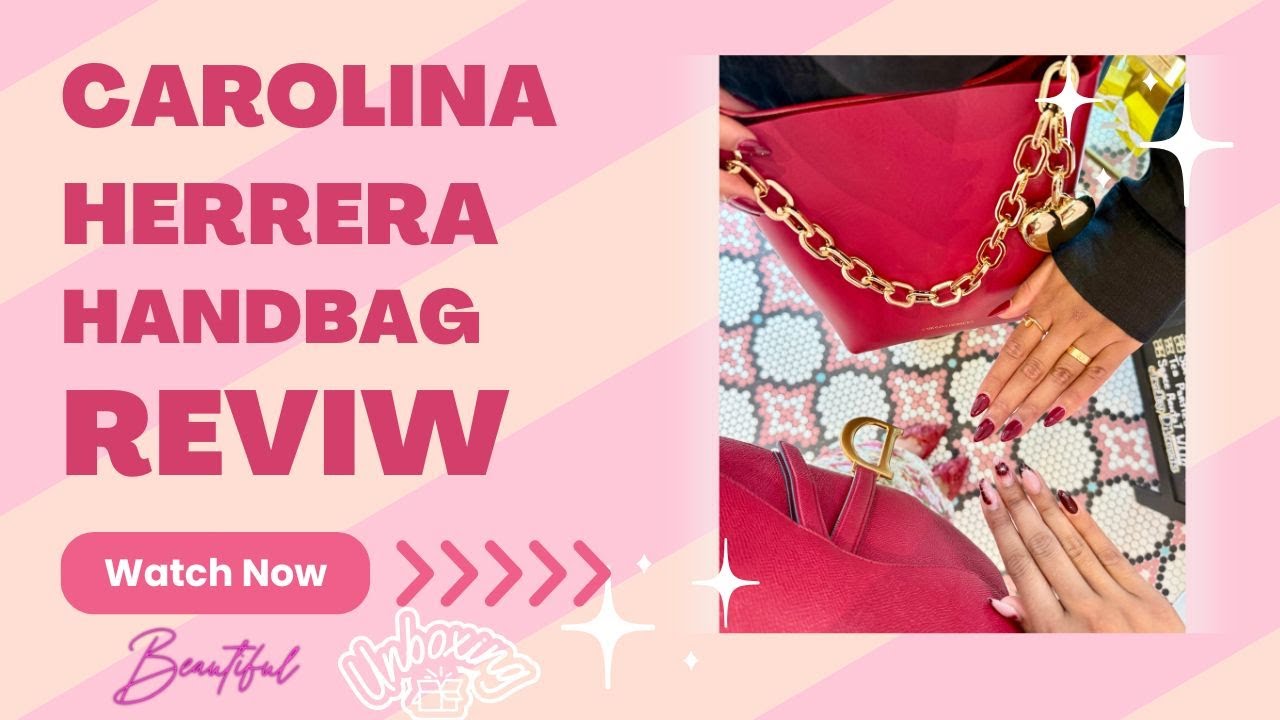 Carolina Herrera Handbag Review | Carolina Herrera Unboxing | CH Unboxing